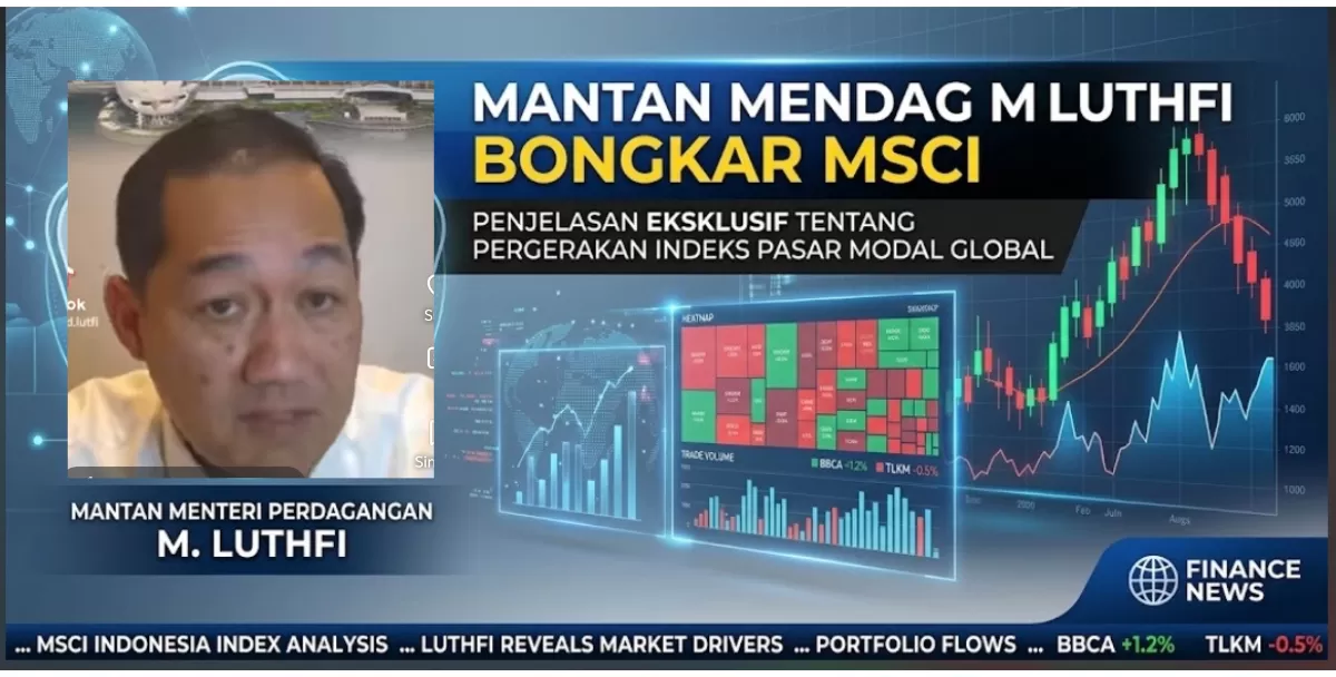 Ancaman MSCI terhadap Bursa RI, M. Luthfi Singgung Dugaan Kepentingan Asing